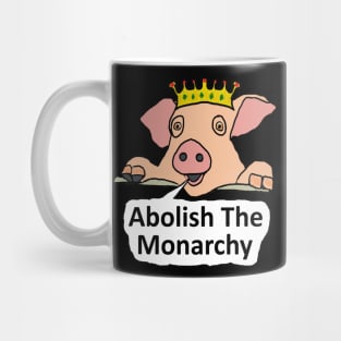 Abolish The Monarchy Mug